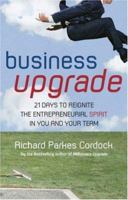 Business Upgrade: 21 Days to Reignite the Entrepreneurial Spirit in You and Your Team 1841127442 Book Cover