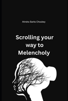Scrolling your way to Melencholy B0CCCVWY3C Book Cover