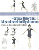 Postural Disorders and Musculoskeletal Dysfunction: Diagnosis, Prevention and Treatment 0443103828 Book Cover