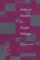 Political Science as Puzzle Solving (Interests, Identities, and Institutions in Comparative Politics) 0472087231 Book Cover