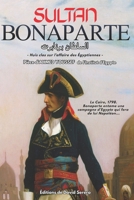 Le Sultan Bonaparte: Pièce de théâtre sur Napoléon Bonaparte en Égypte B0C6CQ1P5C Book Cover