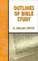 Outlines of Bible Study: An Easy-To-Follow Guide to Greater Bible Knowledge 0892252871 Book Cover