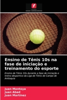 Ensino de Tênis 10s na fase de iniciação e treinamento do esporte 6203327565 Book Cover