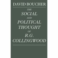 The Social and Political Thought of R. G. Collingwood 0521892686 Book Cover
