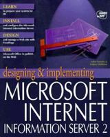 Designing and Implementing the Microsoft Internet Information Server 1575211688 Book Cover