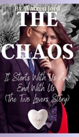 The Chaos: It Starts With Us And End With Us The Two Lovers Story B0C2JJXNKT Book Cover