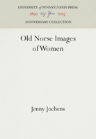 Old Norse Images of Women (Middle Ages Series) 0812233581 Book Cover