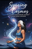 Syncing TO THE Cosmos B0GP5L5N58 Book Cover