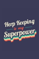 Herp Keeping Is My Superpower: A 6x9 Inch Softcover Diary Notebook With 110 Blank Lined Pages. Funny Vintage Herp Keeping Journal to write in. Herp Keeping Gift and SuperPower Retro Design Slogan 1710148462 Book Cover