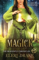 Magick : Book #2 of the Dragonfly Chronicles 1962436039 Book Cover