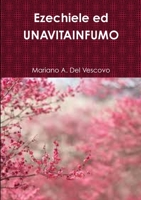 Ezechiele ed UNAVITAINFUMO 1326584286 Book Cover