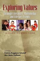 Exploring Values Through Literature, Multimedia, and Literacy Events: Making Connections 1593119453 Book Cover