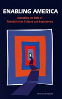 Enabling America: Assessing the Role of Rehabilitation Science and Engineering 0309063744 Book Cover