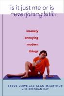 Is It Just Me or Is Everything Shit? 0316729531 Book Cover