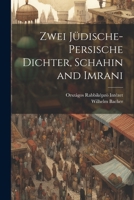 Zwei jüdische-persische Dichter, Schahin and Imrani 1021461989 Book Cover