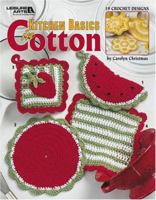 Kitchen Basics in Cotton (Leisure Arts #3764) 1574868497 Book Cover