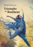 Triomphe et Bonheur (French Edition) 2354858663 Book Cover