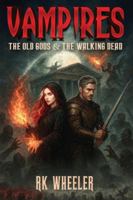 VAMPIRES: The Old Gods and The Walking Dead B0G4QP244D Book Cover