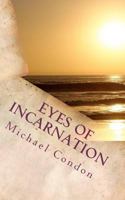 Eyes of Incarnation 1467956872 Book Cover