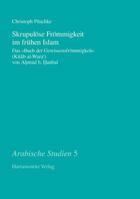 Skrupulose Frommigkeit Im Fruhen Islam: Das 'Buch Der Gewissensfrommigkeit' (Kitab Al-Wara) Von Ahmad B. Hanbal. Annotierte Ubersetzung Und Thematisch 3447061367 Book Cover