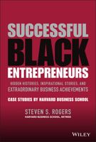 Successful Black Entrepreneurs: Hidden Histories, Inspirational Stories, and Extraordinary Business Achievements 1119806739 Book Cover