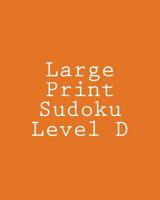 Large Print Sudoku Level D: Medium Sudoku Puzzles 1477479546 Book Cover