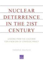 Nuclear Deterrence in the 21st Century: Lessons from the Cold War for a New Era of Strategic Piracy 0833059300 Book Cover