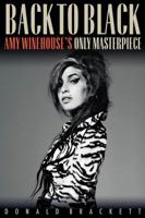 Back to Black: Amy Winehouse's Only Masterpiece 1617136298 Book Cover