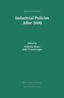 Industrial Policies After 2000 (RECENT ECONOMIC THOUGHT Volume 72) 0792377508 Book Cover