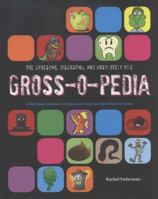 Grossopedia: A Startling Collection of Repulsive Trivia You Won’t Want to Know! 0007927800 Book Cover