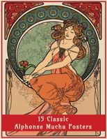 15 Classic Alphonse Mucha Posters: An Art Nouveau Coloring Book 1908567562 Book Cover