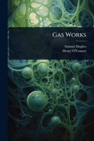 Gas Works 1024918017 Book Cover