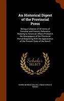 An Historical Digest of the Provincial Press; Being a Collation of All Items of Personal and Historic Reference Relating to American Affairs Printed in the Newspapers of the Provincial Period Beginnin 1146640153 Book Cover