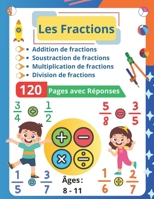 Les Fractions : Addition, Soustraction, Multiplication, Division - Exercices Corrigés pour CE2, CM1, CM2 (French Edition) B0DSTXCWS2 Book Cover
