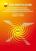 The Encyclicon; a Dictionary of Applications of Decision Making with Dependence and Feedback based on the Analytic Network Process 1888603054 Book Cover