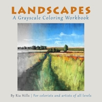 LANDSCAPES: A Grayscale Coloring Book: for colorists and artists of all levels B08W7DK9LN Book Cover