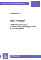 Der Solvenzbericht: Ein Informationsinstrument Zur Verbesserung Des Glaeubigerschutzes Im Insolvenzverfahren 3631466854 Book Cover