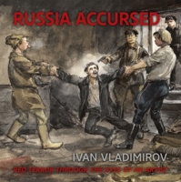 Russia Accursed!: Red Terror through the Eyes of the Artist Ivan Vladimirov 1913491366 Book Cover