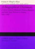A Biographical Dictionary of Actors, Volume 8, Hough to Keyse: Actresses, Musicians, Dancers, Managers, and Other Stage Personnel in London, 1660-1800 ... Dictionary of Actors & Actresses, 1660-1800) 080930919X Book Cover