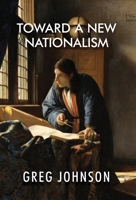 Toward a New Nationalism 1642640263 Book Cover