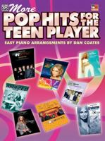 More Pop Hits for the Teen Player: Easy Piano 0757906079 Book Cover