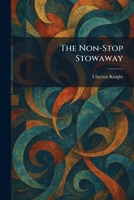 The Non-Stop Stowaway 1023459302 Book Cover