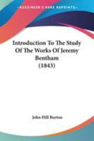 Introduction To The Study Of The Works Of Jeremy Bentham 1165410435 Book Cover
