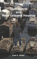 Jack Strom and New Orleans Hoodoo: Book 1 of Hurricane Hoodoo 1484976142 Book Cover