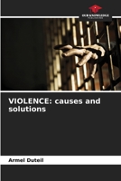 VIOLENCE: causes and solutions 6206112721 Book Cover