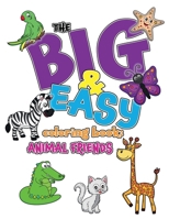 The Big & Easy Coloring Book: Animal Friends: 72 big, easy to color, joyful animal portraits (Coloring Books for Toddlers) B0DX2CR3DM Book Cover