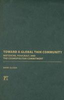 Toward a Global Thin Community: Nietzsche, Foucault, and the Cosmopolitan Commitment 1594514461 Book Cover