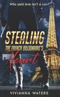 Stealing The French Billionaire's Heart B091WM9GP7 Book Cover