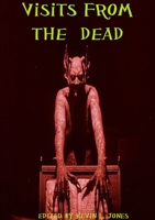 Visits From the Dead 1326343947 Book Cover