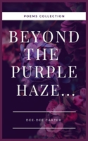 Beyond The Purple Haze… B0CGC26NCC Book Cover